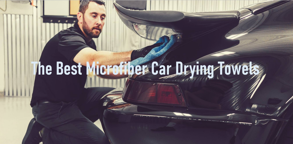 The 9 Best Car Drying Microfiber Towels